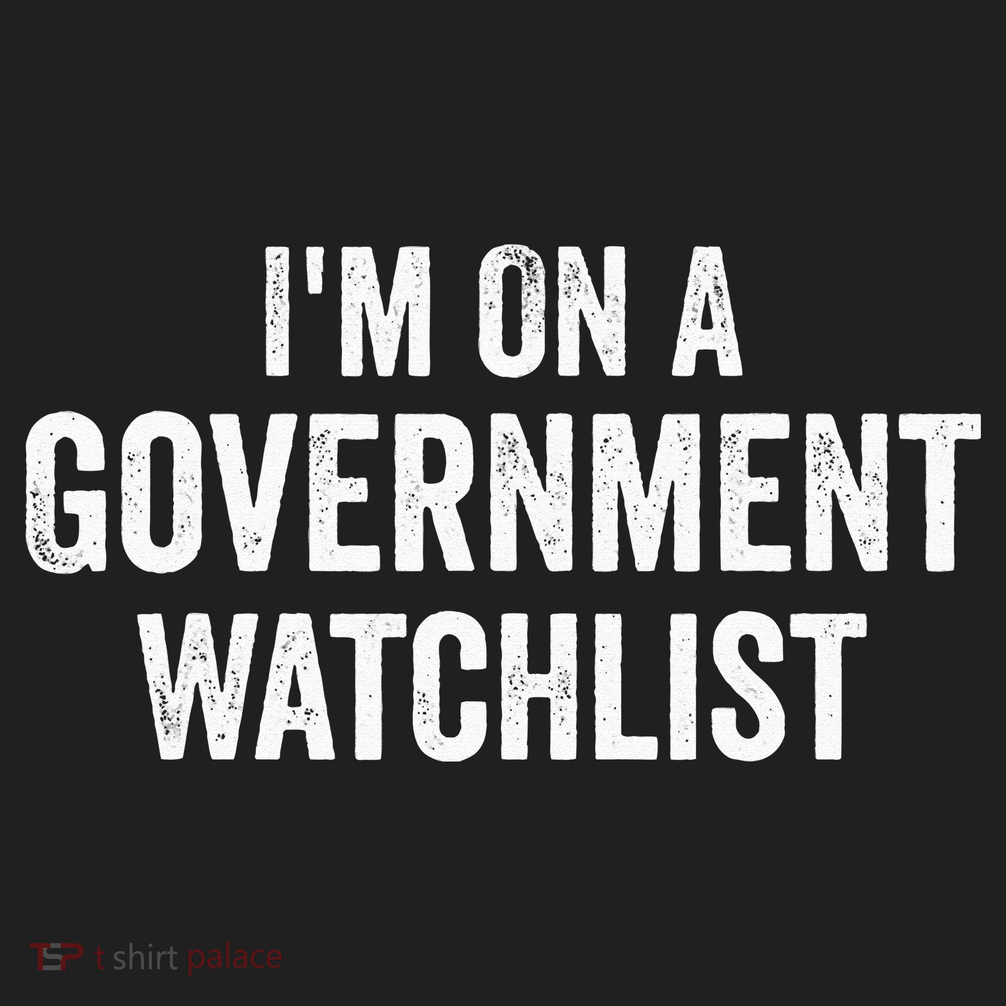 I'm On A Government Watchlist Hat