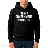 I'm On A Government Watchlist Kids Hoodie thumb 4