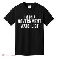 I'm On A Government Watchlist Kids T-Shirt thumb 0