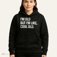 I'm Old But I'm Like Cool Old Man Hoodie thumb 5