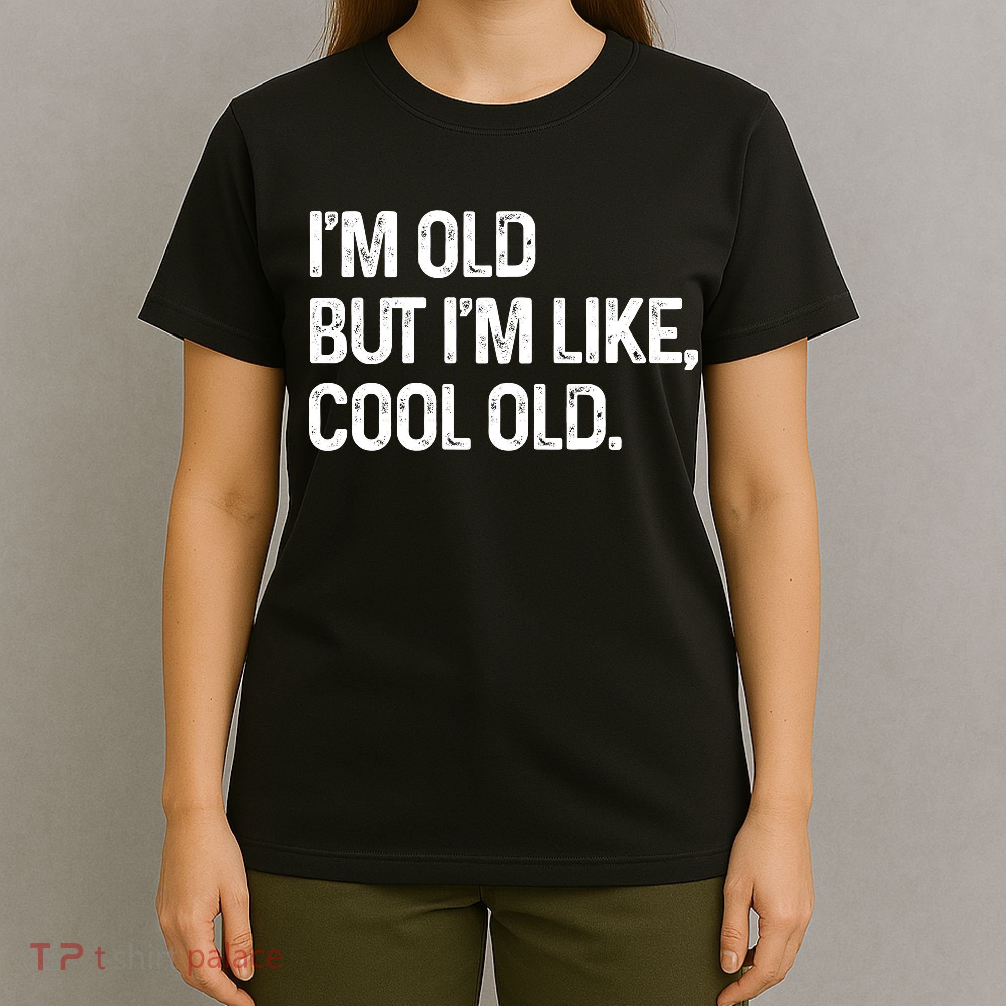 I'm Old But I'm Like Cool Old Man T-Shirt