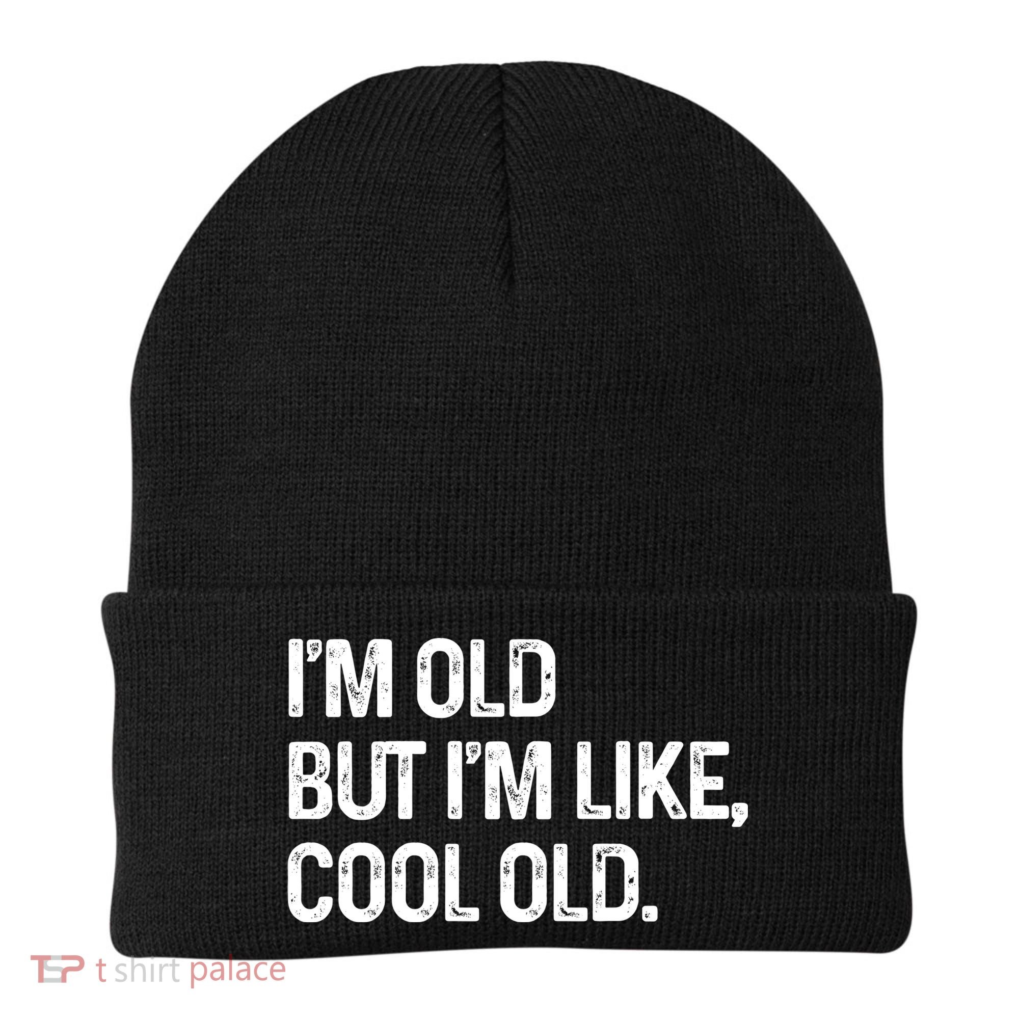 I'm Old But I'm Like Cool Old Man Beanie