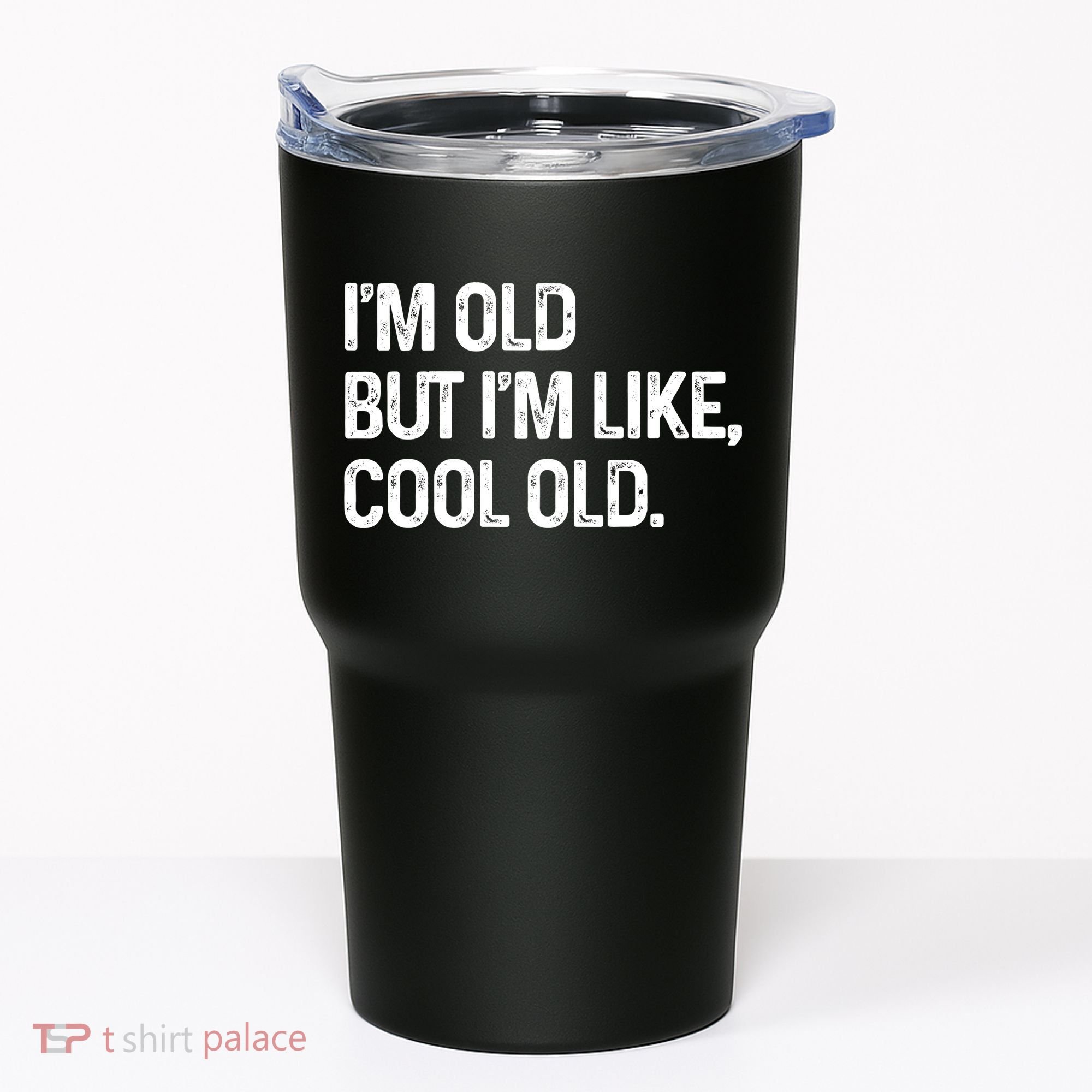 I'm Old But I'm Like Cool Old Man Tumbler