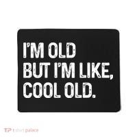 I'm Old But I'm Like Cool Old Man Mousepad thumb 0