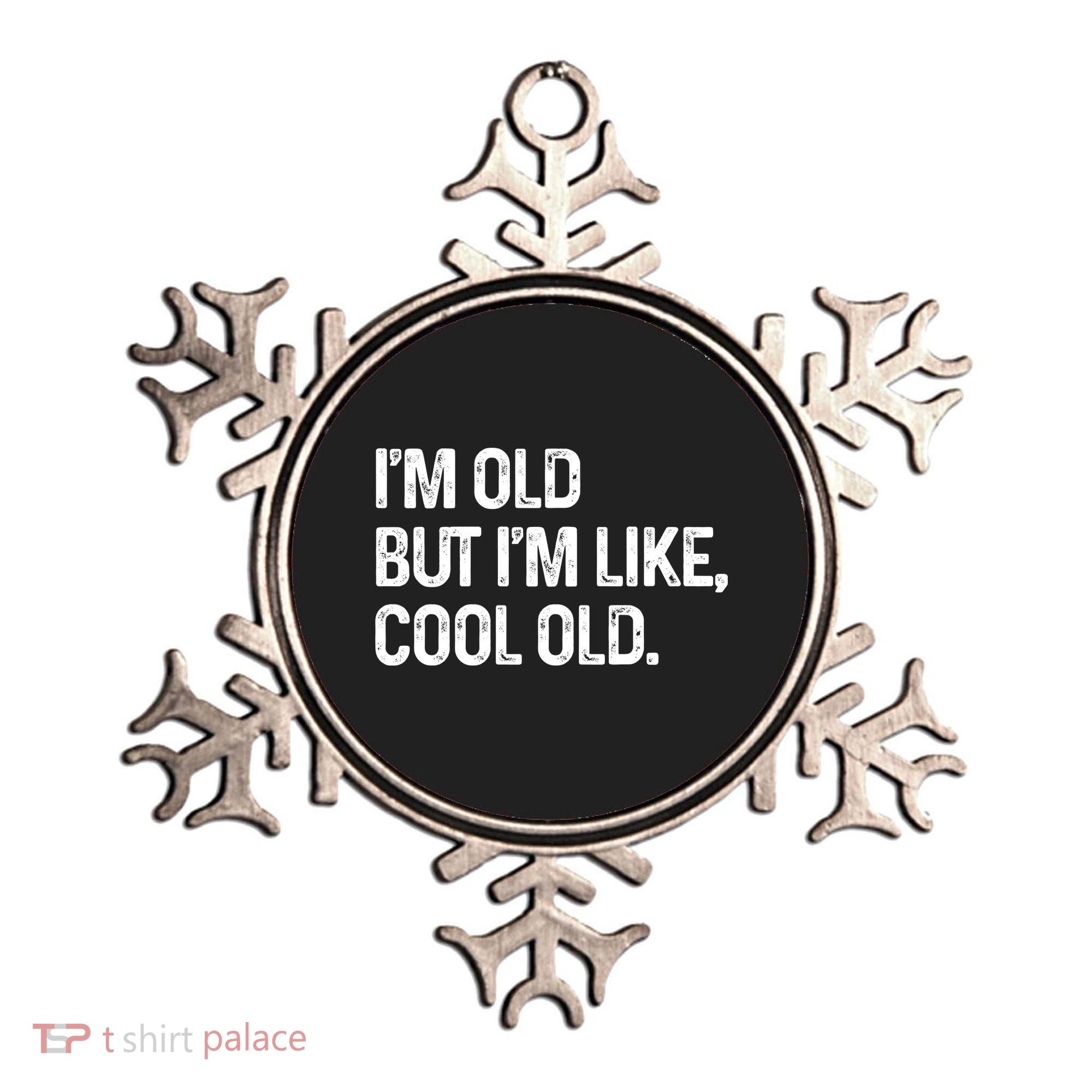 I'm Old But I'm Like Cool Old Man Ornament