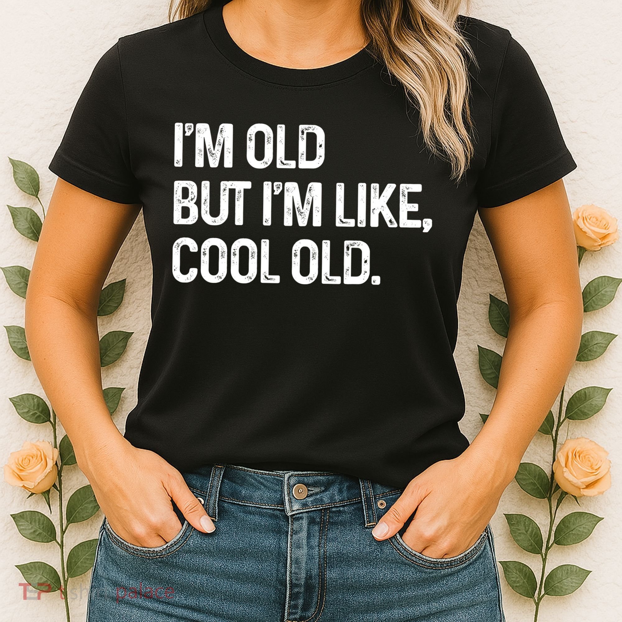 I'm Old But I'm Like Cool Old Man Women's T-Shirt
