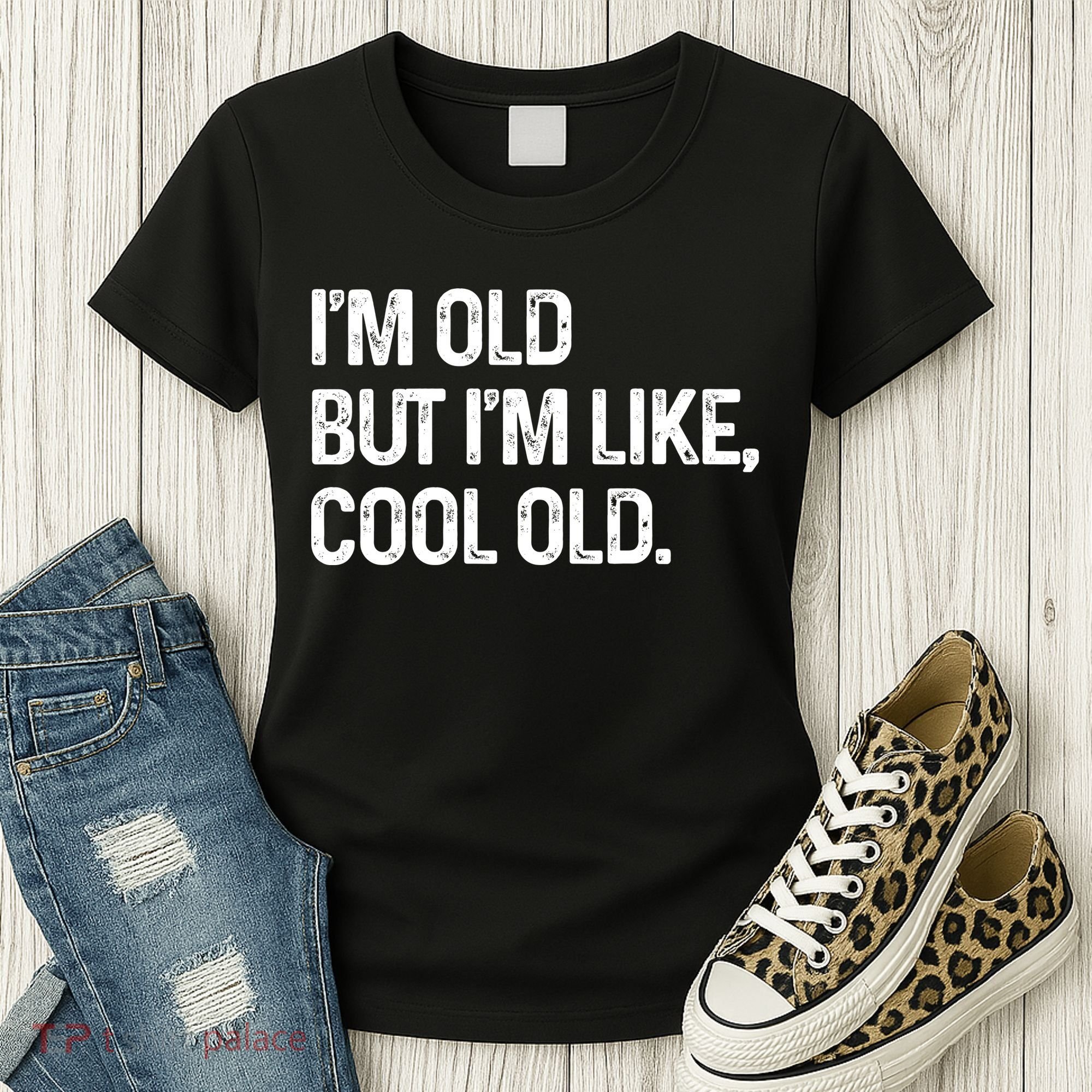 I'm Old But I'm Like Cool Old Man Women's T-Shirt