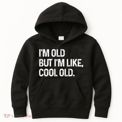 I'm Old But I'm Like Cool Old Man Kids Hoodie