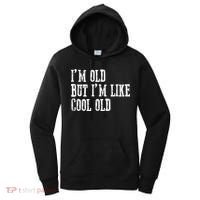 IM Old But IM Like Cool Old Funny Saying Women's Hoodie thumb 0