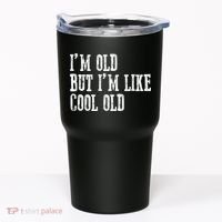 IM Old But IM Like Cool Old Funny Saying Tumbler thumb 0