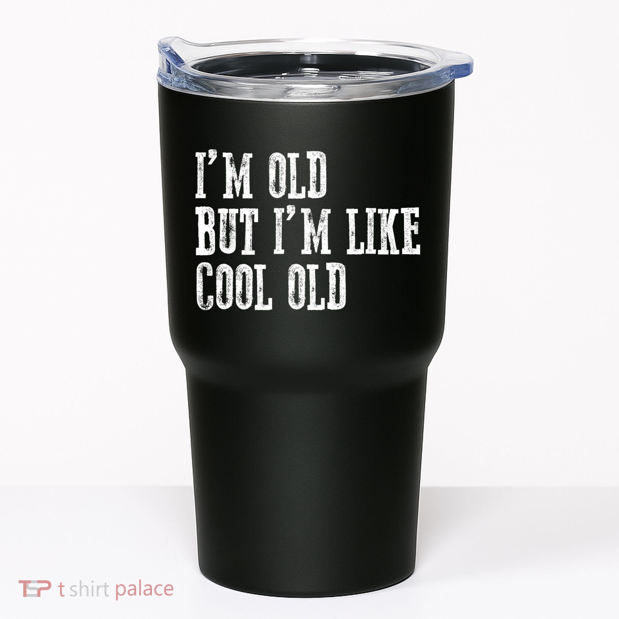 IM Old But IM Like Cool Old Funny Saying Tumbler