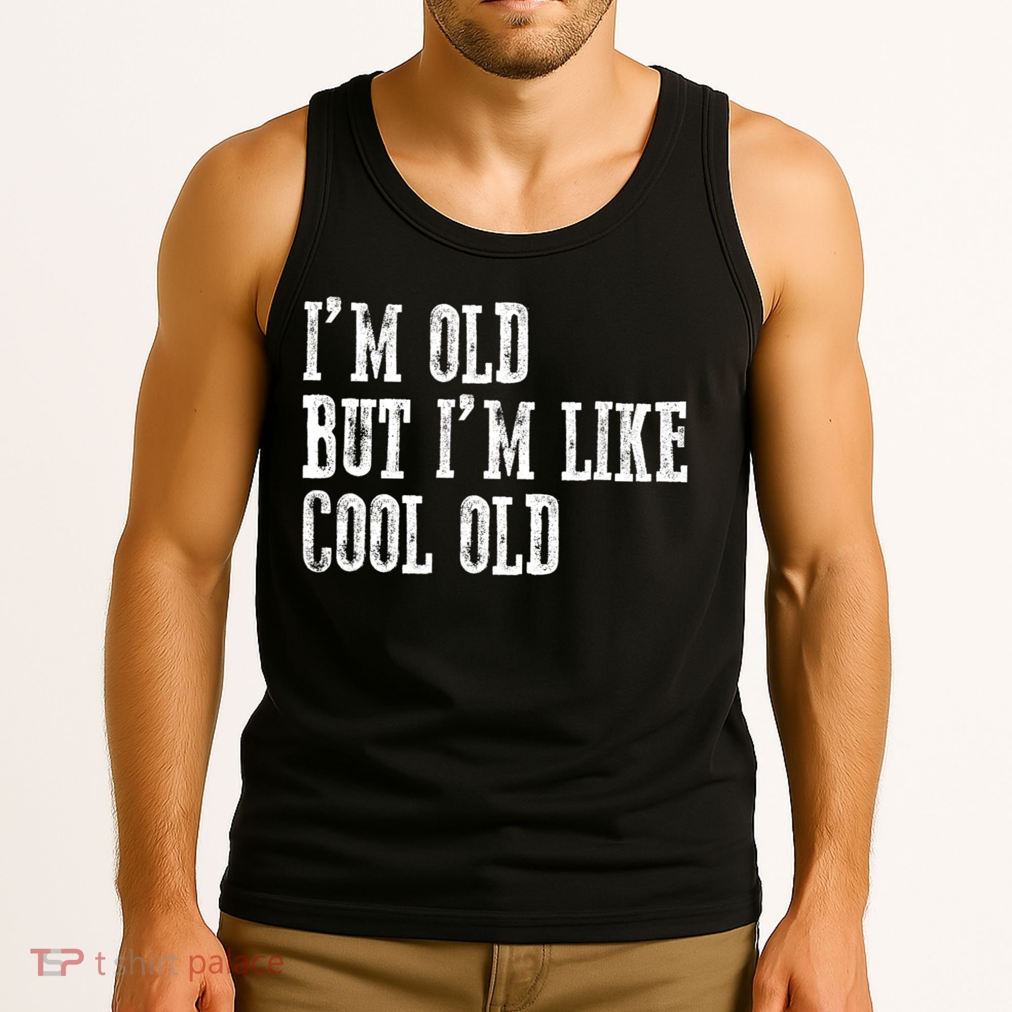 IM Old But IM Like Cool Old Funny Saying Tank Top