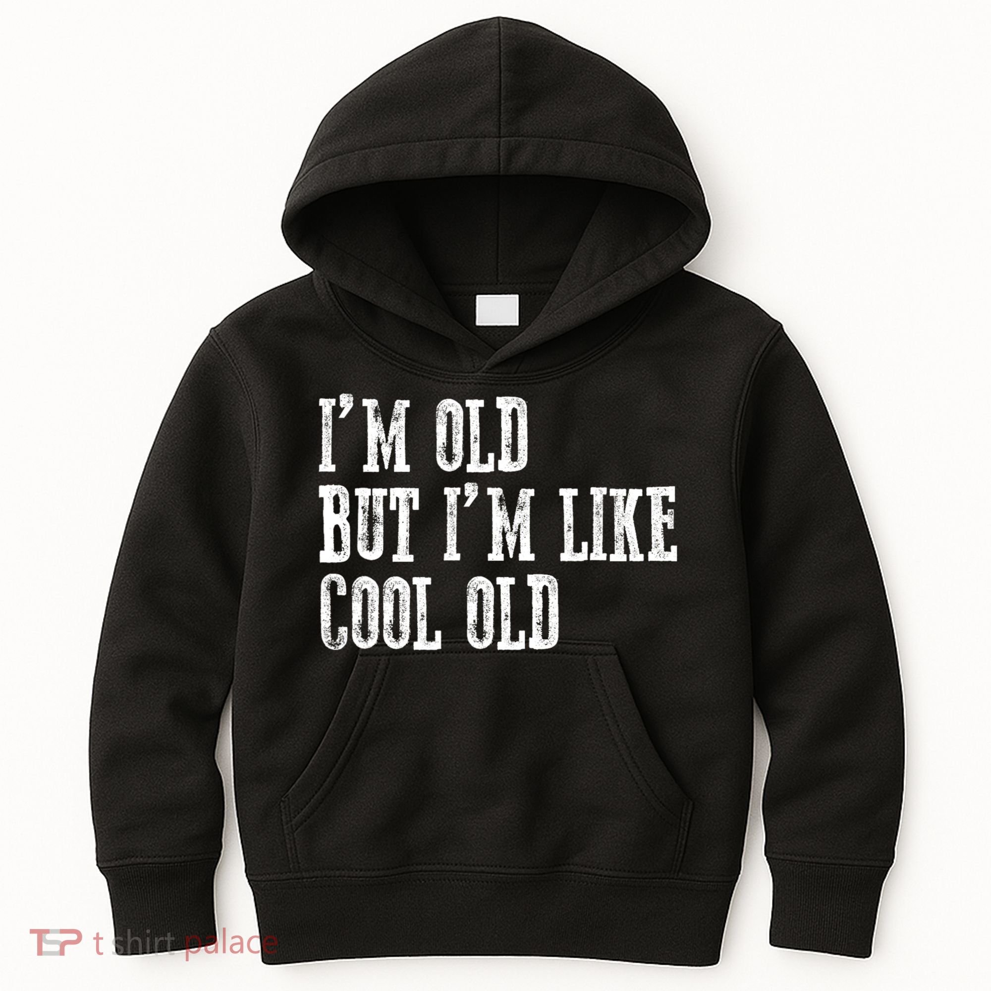 IM Old But IM Like Cool Old Funny Saying Kids Hoodie