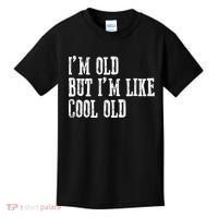 IM Old But IM Like Cool Old Funny Saying Kids T-Shirt thumb 0