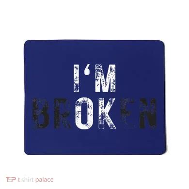 IM Ok Broken Mousepad