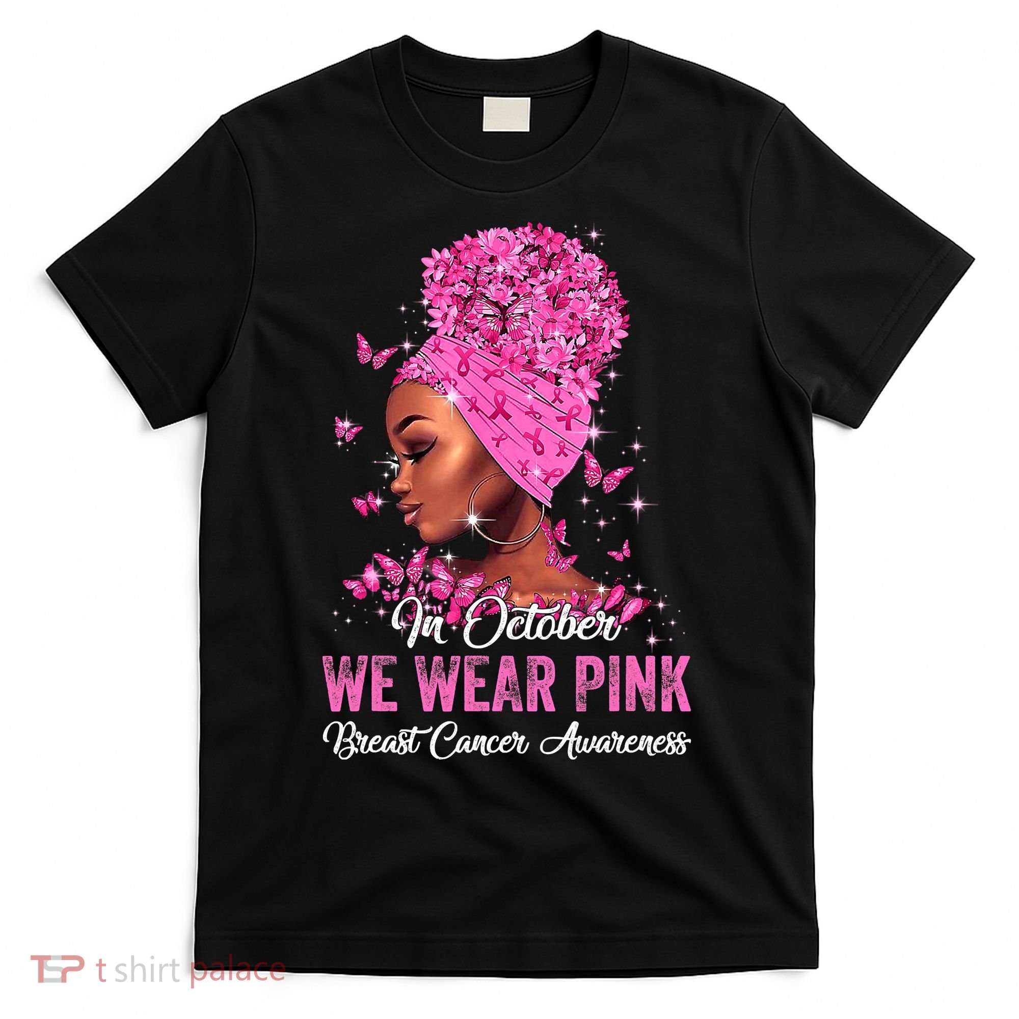 In October Black Women We Wear Pink Breast Cancer Awareness T-Shirt