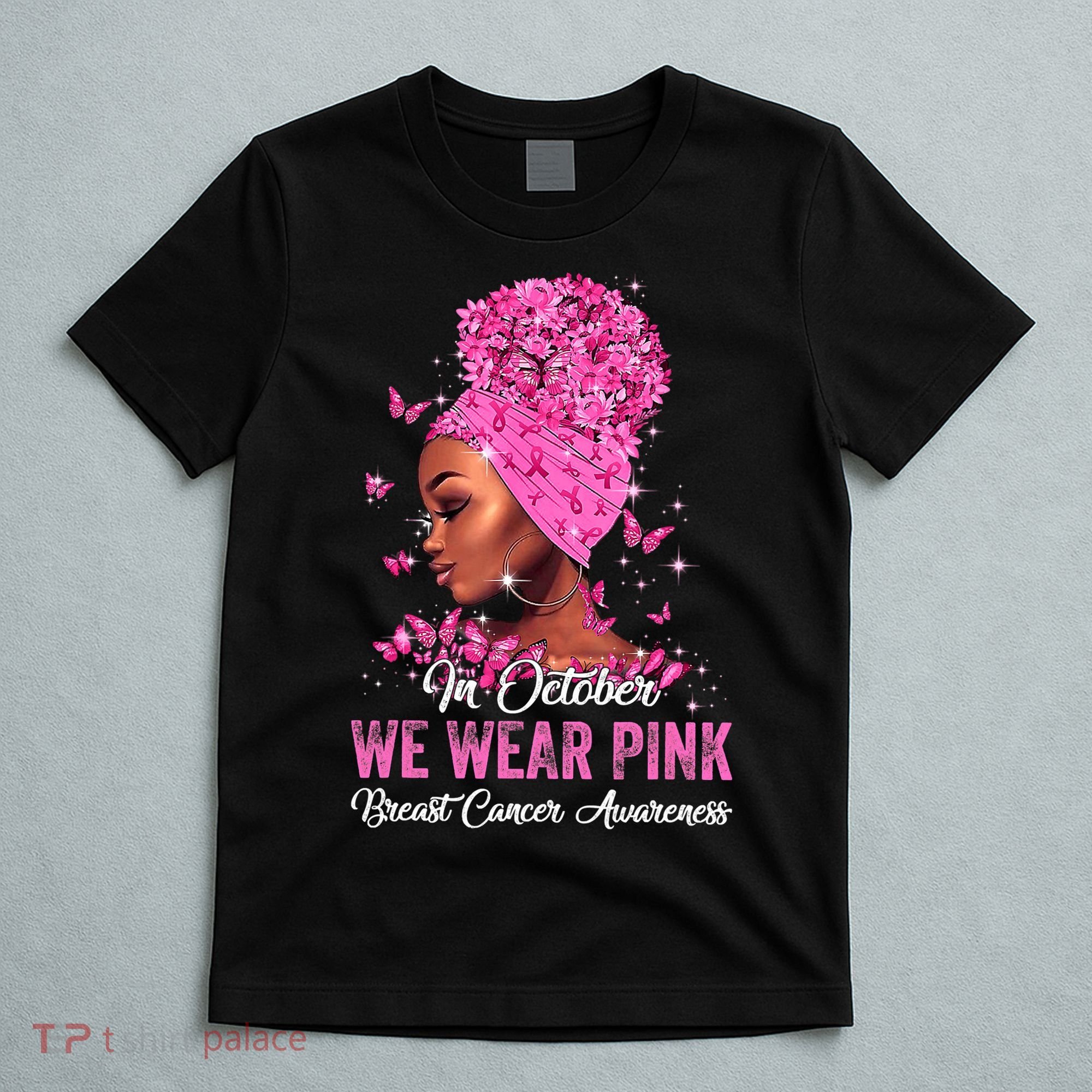 In October Black Women We Wear Pink Breast Cancer Awareness T-Shirt