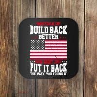 Instead Of Build Back Better How About Just Put It Back USA Coaster thumb 0