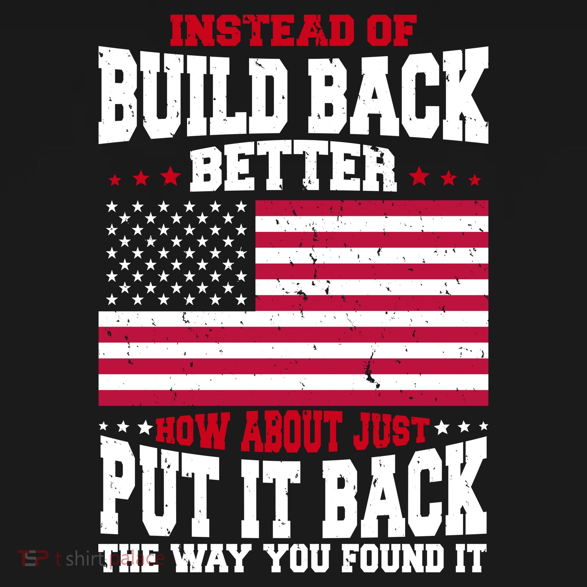 Instead Of Build Back Better How About Just Put It Back USA Toddler Hoodie