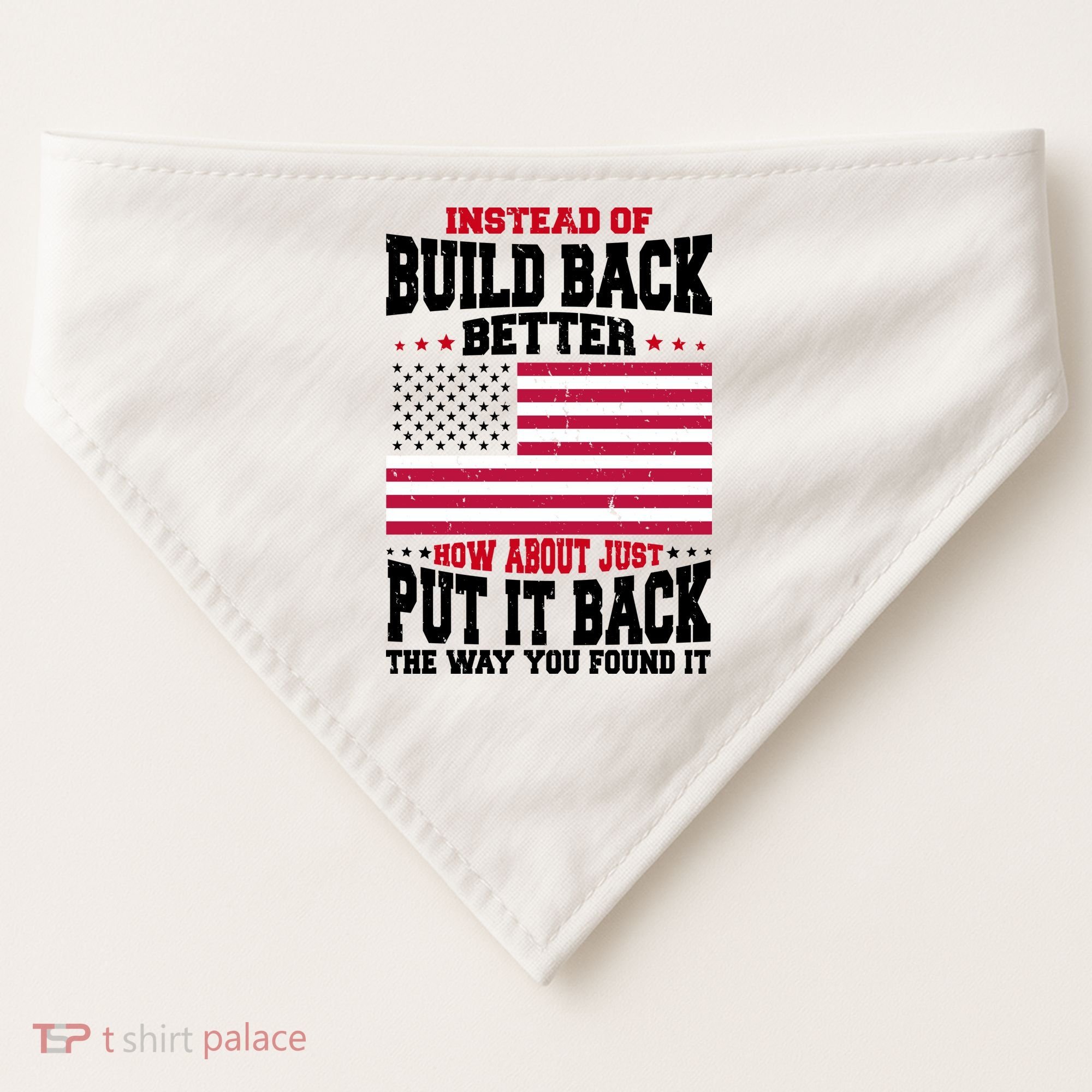 Instead Of Build Back Better How About Just Put It Back USA USA-Made Doggie Bandana