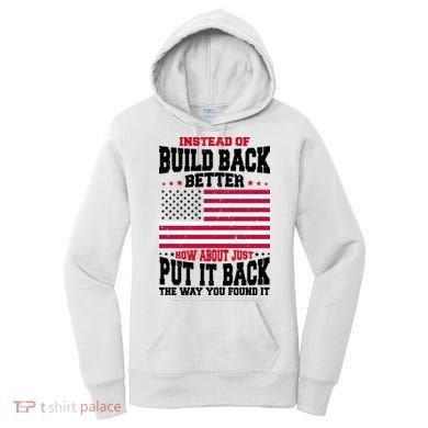 Instead Of Build Back Better How About Just Put It Back USA Women's Hoodie