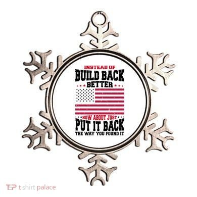 Instead Of Build Back Better How About Just Put It Back USA Ornament