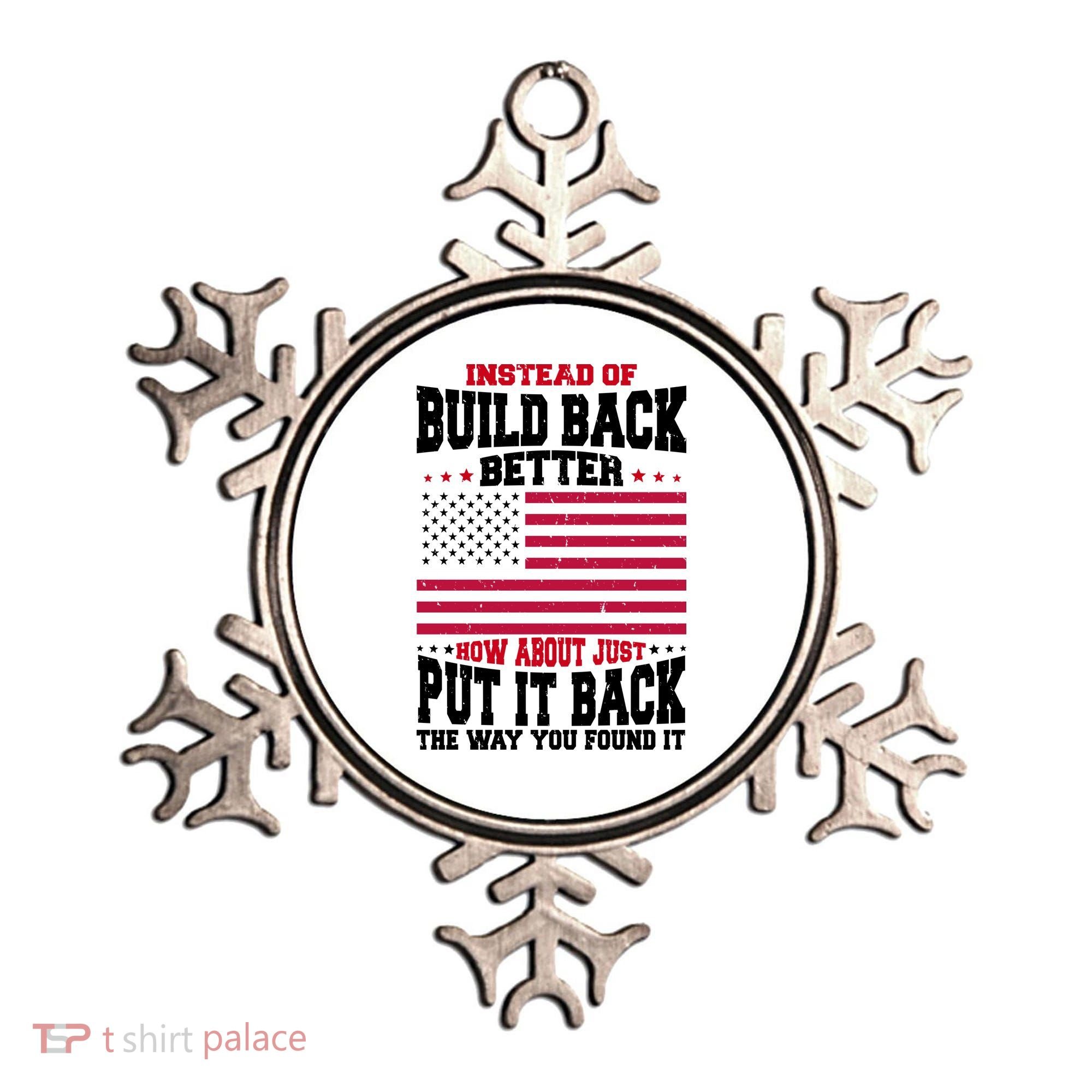 Instead Of Build Back Better How About Just Put It Back USA Ornament