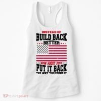 Instead Of Build Back Better How About Just Put It Back USA Women's Tank Top thumb 0