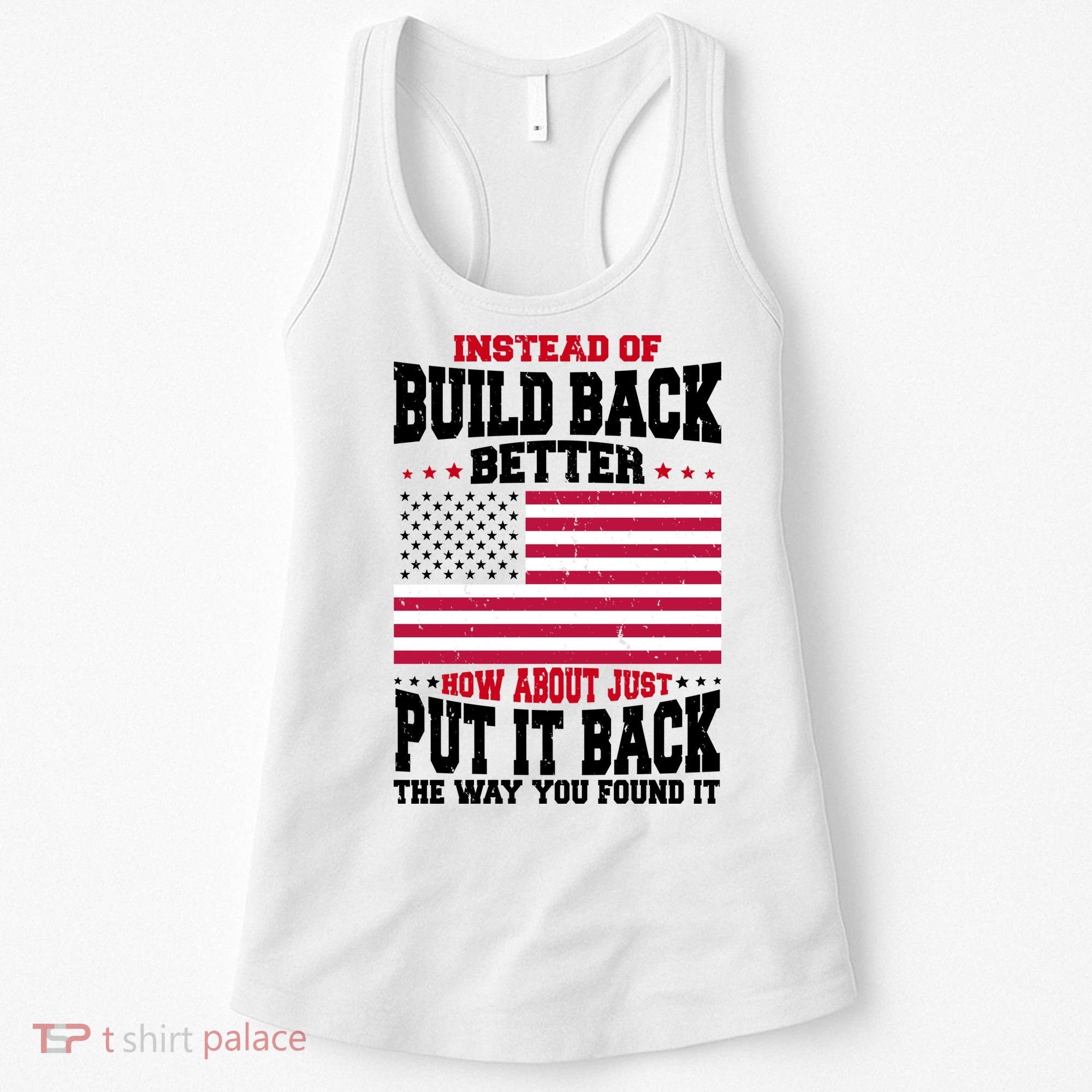 Instead Of Build Back Better How About Just Put It Back USA Women's Tank Top