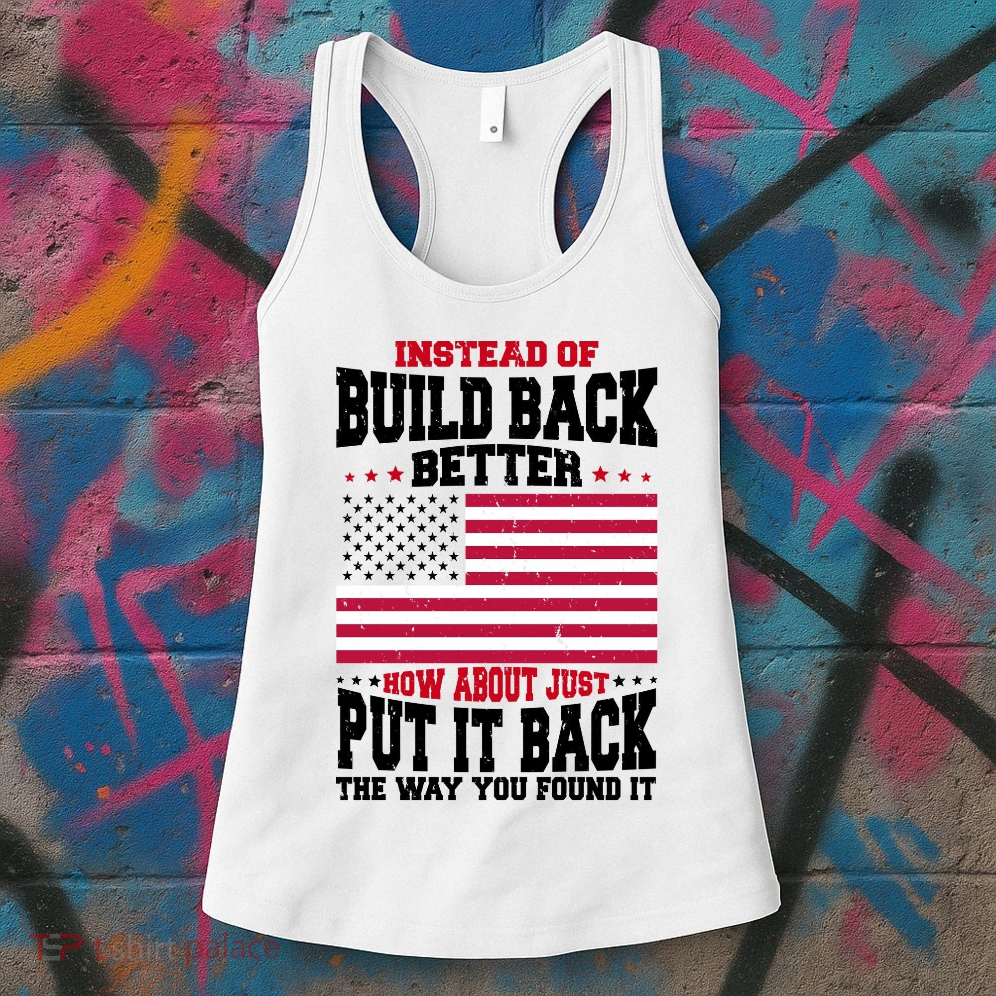 Instead Of Build Back Better How About Just Put It Back USA Women's Tank Top