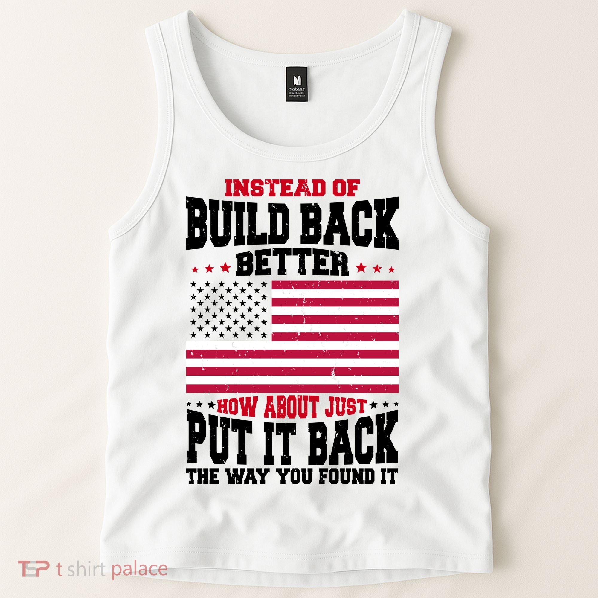 Instead Of Build Back Better How About Just Put It Back USA Tank Top