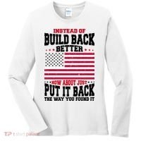 Instead Of Build Back Better How About Just Put It Back USA Women's Long Sleeve Shirt thumb 0