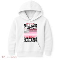 Instead Of Build Back Better How About Just Put It Back USA Kids Hoodie thumb 0