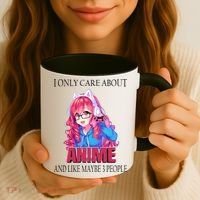 I Only Care About Anime And Like Maybe 3 People Funny Coffee Mug thumb 3