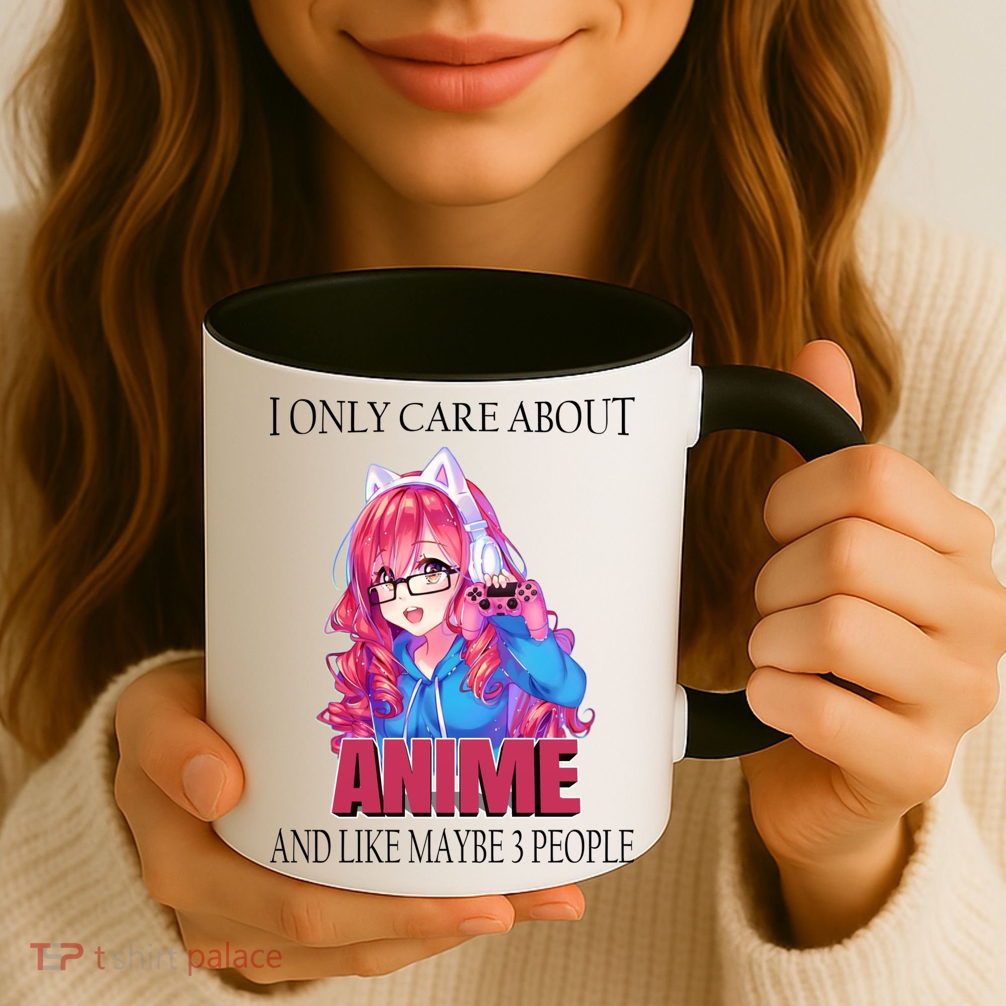 I Only Care About Anime And Like Maybe 3 People Funny Coffee Mug