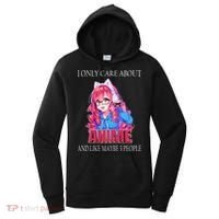 I Only Care About Anime And Like Maybe 3 People Funny Women's Hoodie thumb 0