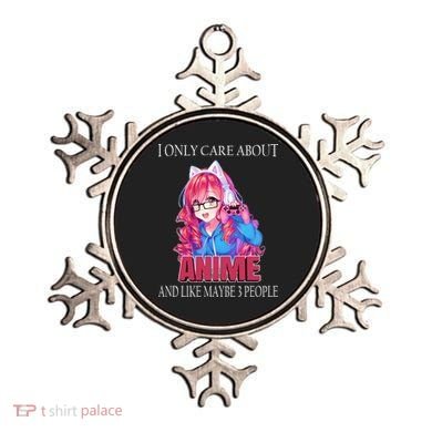 I Only Care About Anime And Like Maybe 3 People Funny Ornament