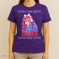 I Only Care About Anime And Like Maybe 3 People Funny T-Shirt thumb 4