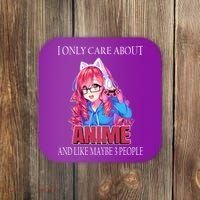 I Only Care About Anime And Like Maybe 3 People Funny Coaster thumb 0