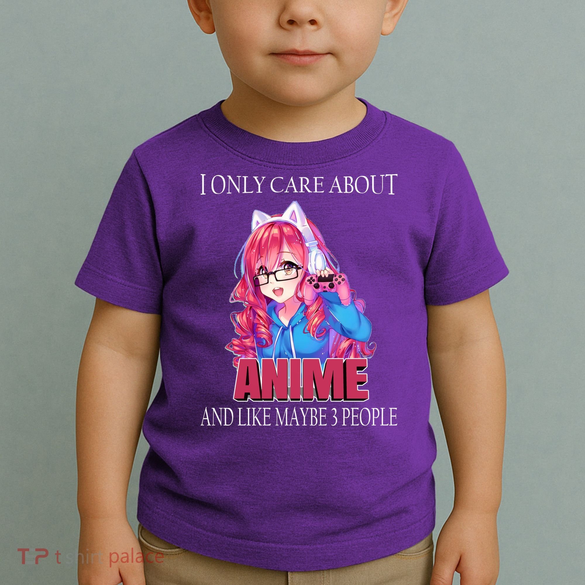 I Only Care About Anime And Like Maybe 3 People Funny Toddler T-Shirt