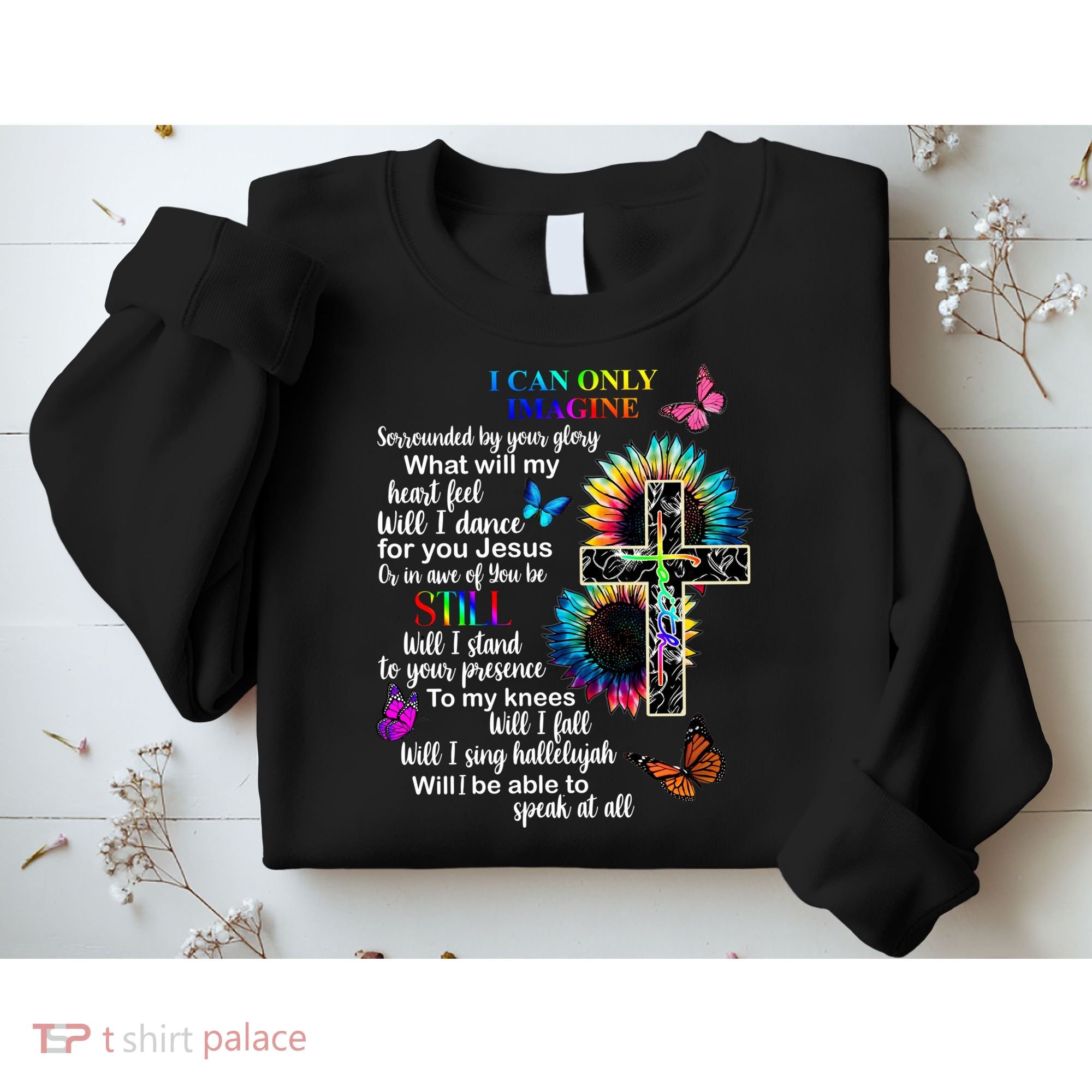 I Only Can Imagine Faith Christian Jesus God Sweatshirt