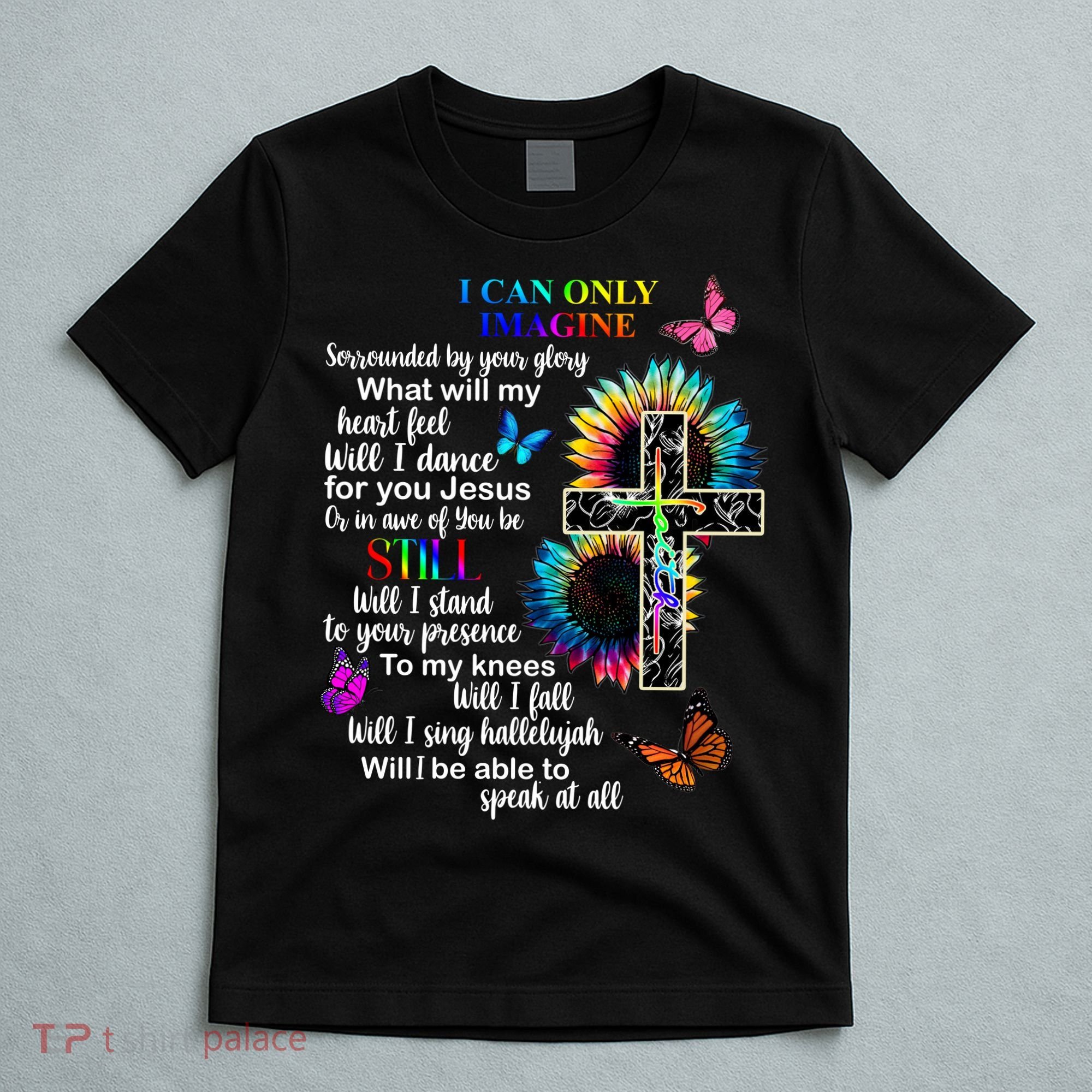 I Only Can Imagine Faith Christian Jesus God T-Shirt