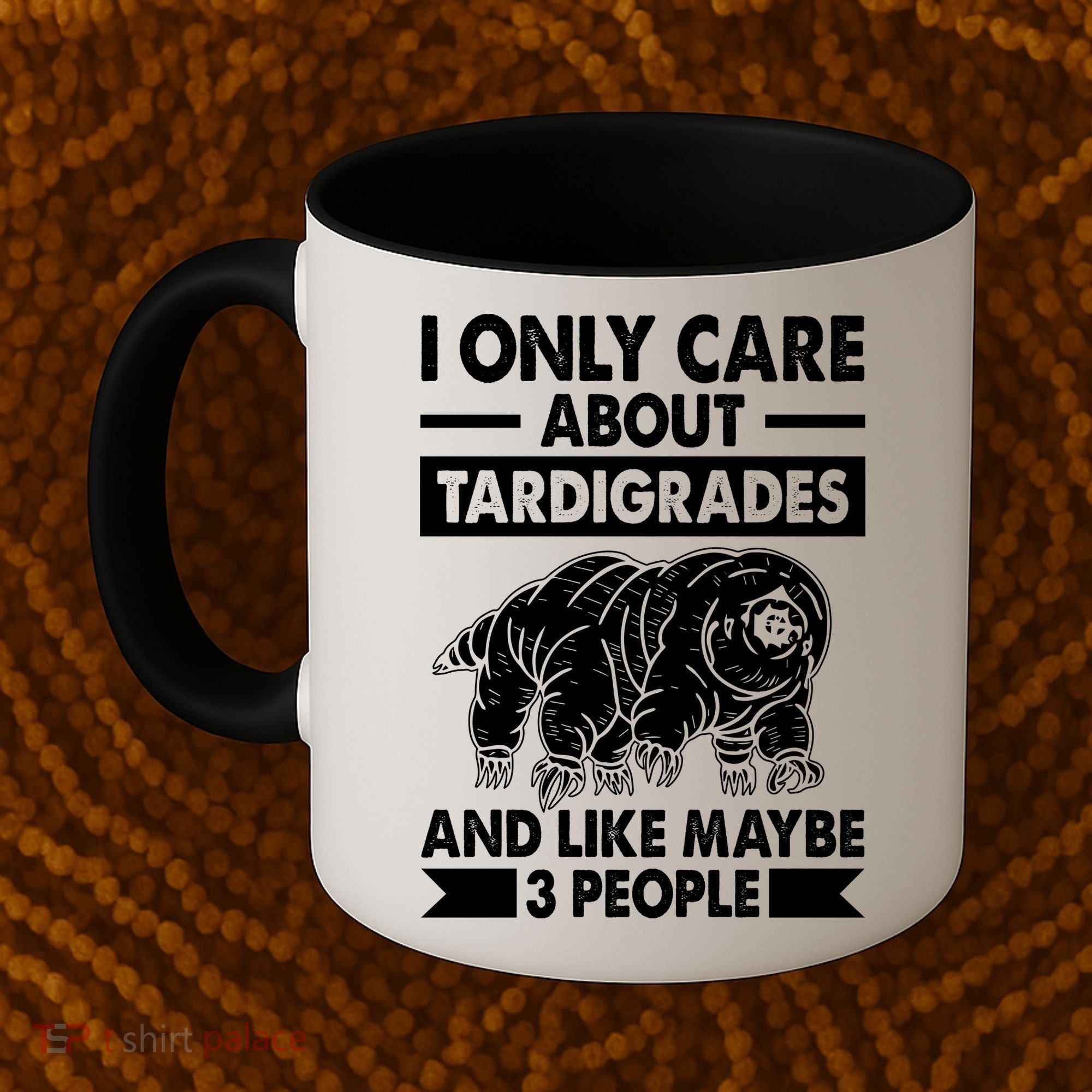 I Only Care About Tardigrades & Like 3 People Coffee Mug