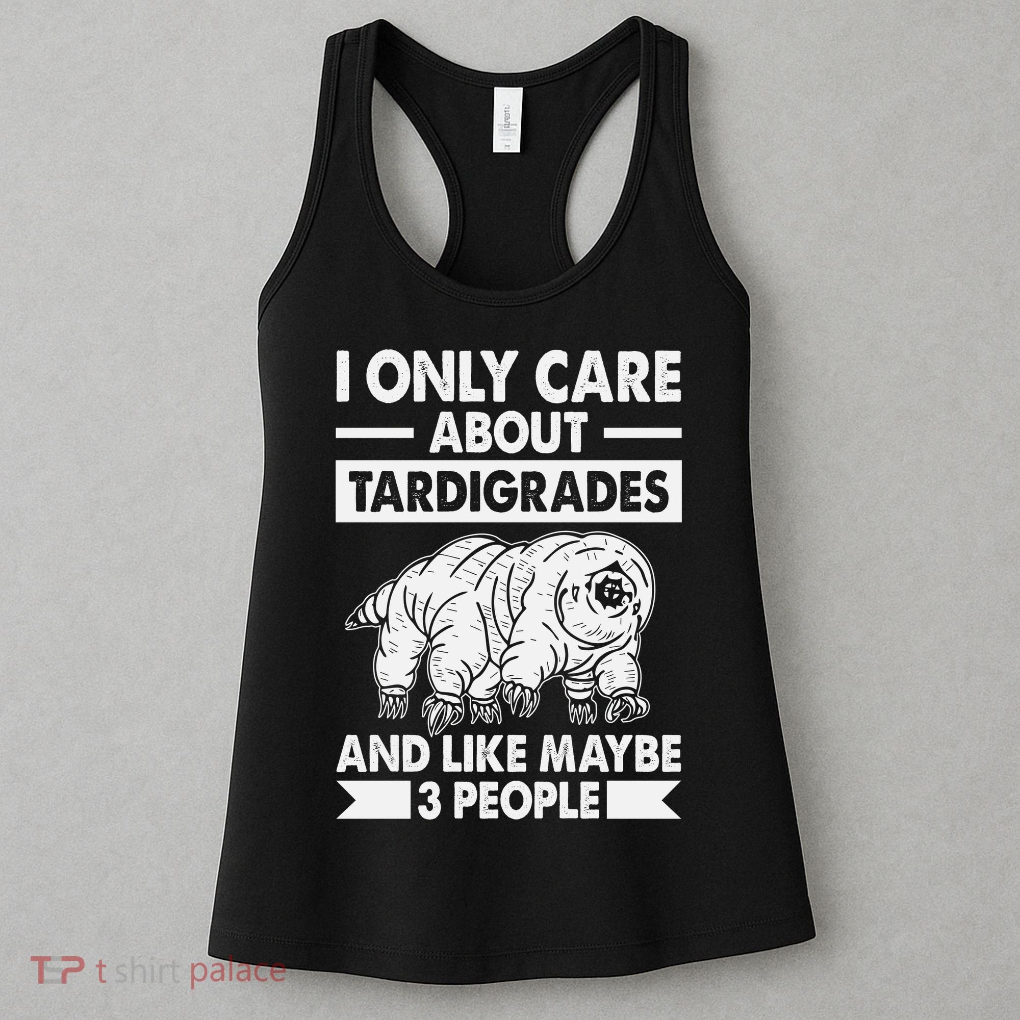 I Only Care About Tardigrades & Like 3 People Women's Tank Top