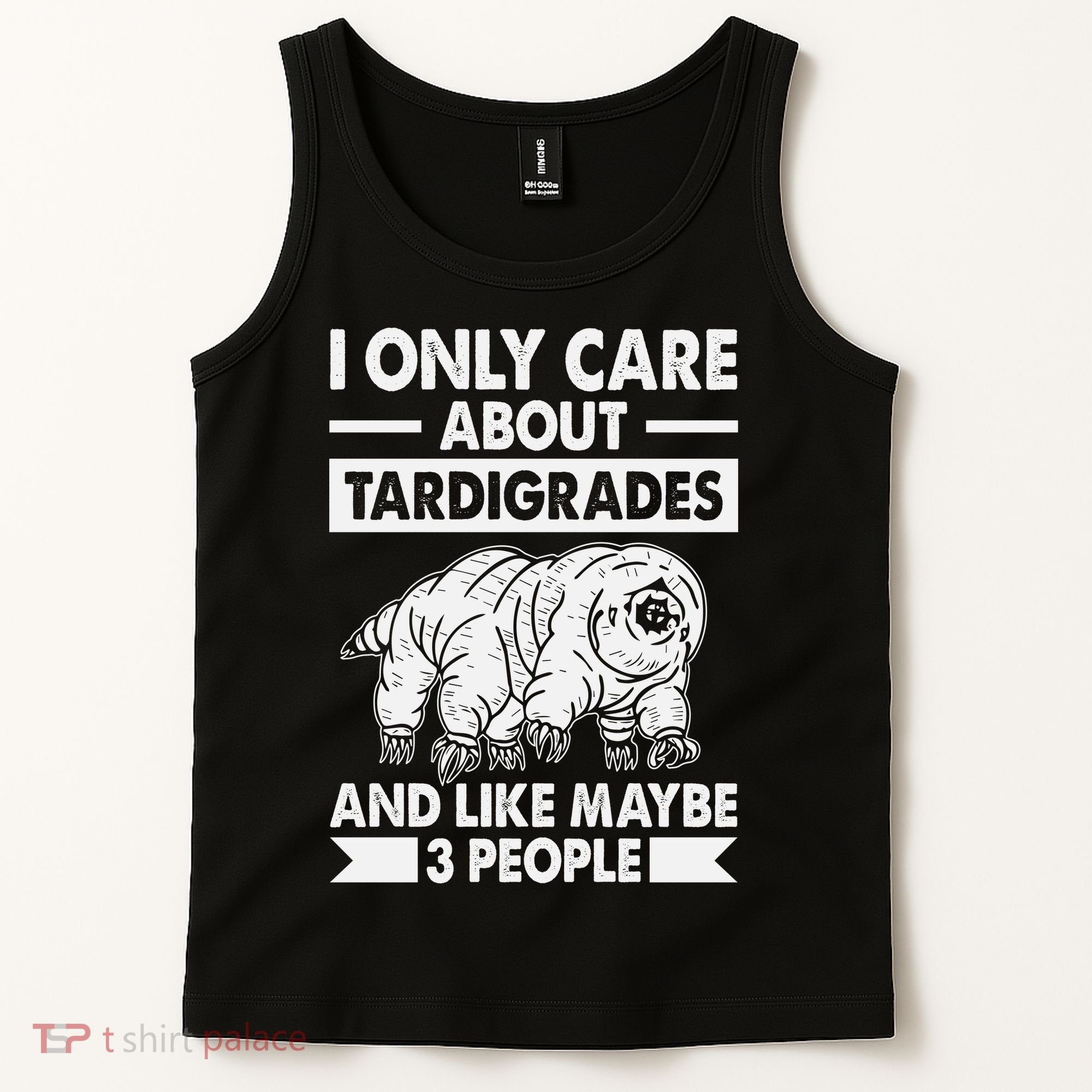 I Only Care About Tardigrades & Like 3 People Tank Top