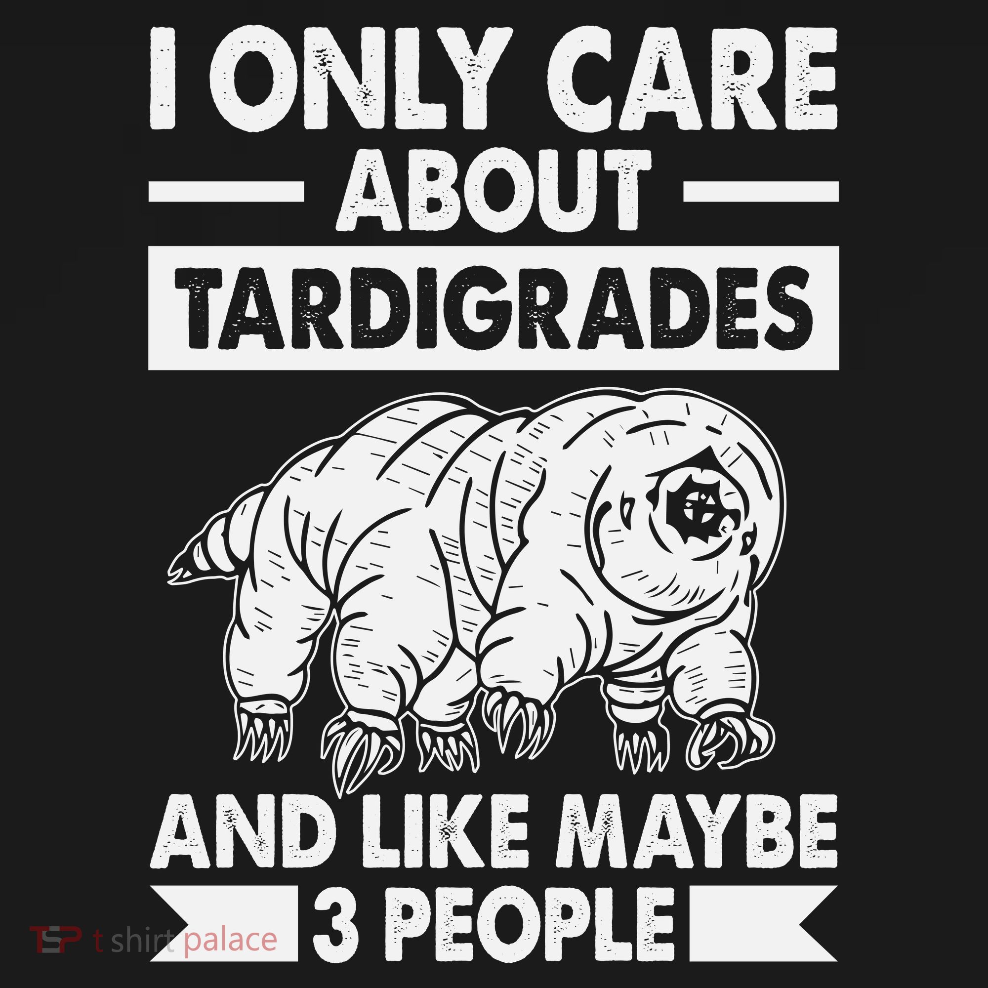 I Only Care About Tardigrades & Like 3 People Tank Top