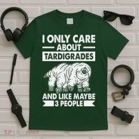 I Only Care About Tardigrades & Like 3 People T-Shirt thumb 5