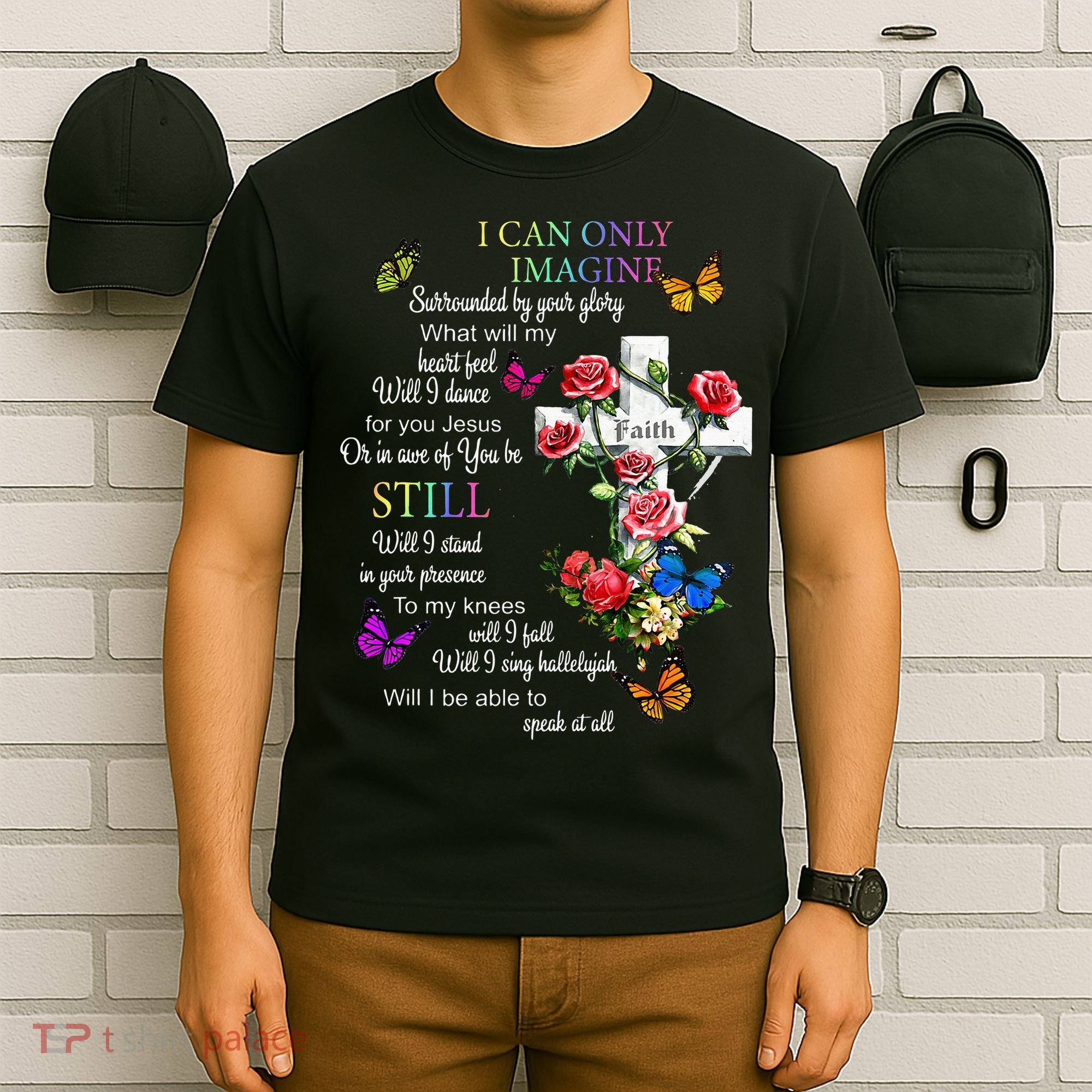 I Only Can Imagine Faith Christian Faith Jesus God Love T-Shirt