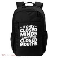 If Only Closed Minds Came With Closed Mouths Funny Quote Backpack thumb 0