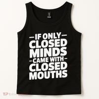 If Only Closed Minds Came With Closed Mouths Funny Quote Tank Top thumb 2
